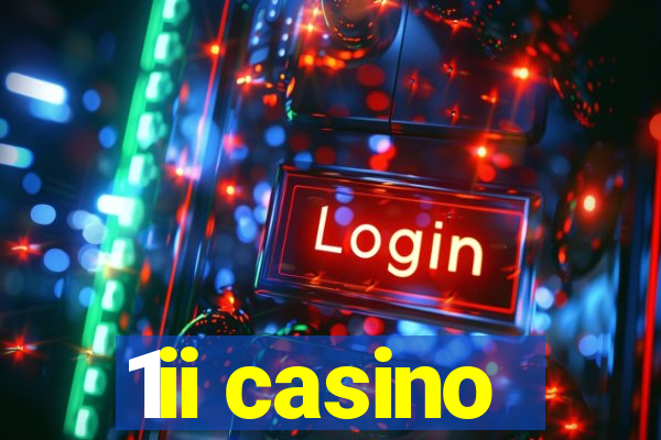 1ii casino